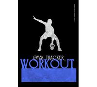Gym Workout Tracker: Fitness Cardio and Weight Lifting Notebook for Men and Women | Strength Training Planner to Record Progress | Log Book for Personal Training | Motivational Daily Exercises Journal