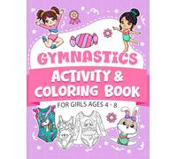 Gymastics Activity & Coloring Book for Girls: Ages 4-8 - Fun Gymnastics Themed Coloring Pages, Mazes, Word Searches, Spot the Difference, Color by Number & More
