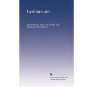 Gymnasium: Zeitschrift für Kultur der Antike und humanistische Bildung: Volume 6