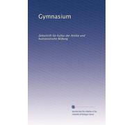 Gymnasium: Zeitschrift für Kultur der Antike und humanistische Bildung: Volume 7