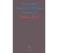 Gymnastic Exercises, Without Apparatus: According to Ling’s System, for the Due Development and Strengthening of the Human Body