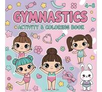 Gymnastics Activity Book For Girls: Packed with Gymnast Coloring Pages, Mazes, Word Searches & More!