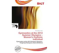 Gymnastics at the 2012 Summer Olympics - Women's rhythmic individual: Gymnastics at the 2012 Summer Olympics, Yevgeniya Kanayeva, Daria Dmitrieva