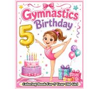 Gymnastics Birthday Coloring Book for 5-Year-Old Girl: A Cute Gymnast Gift Featuring Fun, Easy, and Engaging Coloring Pages for Young Athletes