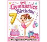 Gymnastics Birthday Coloring Book for 7-Year-Old Girl: A Cute Gymnast Gift Featuring Fun, Easy, and Engaging Coloring Pages for Young Athletes