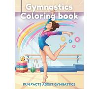 Gymnastics Coloring Book: 40+ Pages of Cute Gymnasts with Fun Facts about Gymnastics for Kids - 8.5 x 11 Format - Single-Sided Pages