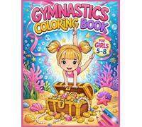Gymnastics Coloring Book for Girls 5-8: 40 Cute and Easy Gymnastics-Themed Pages with Little Gymnasts, Treasure Adventures, and Creative Fun