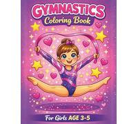 Gymnastics Coloring Book for Girls AGES 3-5: 35 Fun & Easy Pages to Color | Perfect Gift for Kids Who Love Gymnastics
