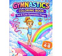 Gymnastics Coloring Book for Girls Ages 4-8: Fun and Easy Sport-Themed Pages with Cute Gymnasts, Acrobat Moves and Creative Activities for Girls