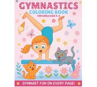 Gymnastics Coloring Book For Girls: Fun Leotards, Ribbons, Beams, and Adorable Gym Scenes to Build Confidence, Inspire Movement, and Boost Creativity in Young Artists Ages 4 to 8