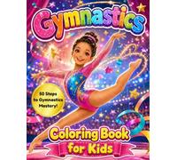 Gymnastics Coloring Book for Kids: Cute and Fun Gymnast Coloring Pages for Kids Ages 4-8 with Leotards, Balance Beams, Ribbons and Inspiring Gymnastics Scenes