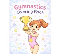 Gymnastics Coloring Book: Fun and Easy Beam, Bars, Floor, and Vault Pages for Young Gymnasts