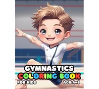 Gymnastics Coloring For Kid Book Age 4-8: 52 Fun and Adorable Gymnastics Illustrations for boys and girls