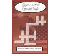 Gymnastics Crossword Puzzle for Adults, Seniors, and Teens: Engaging Word Puzzles Celebrating the Sport of Gymnastics