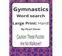 Gymnastics Large Print Word Search Puzzle Book: Large Print Word Searches about Strength, Balance, Discipline, and Movement | 8.5 x 11 inches, 116 ... Intrepid Explorers Series by Pearl Diver)