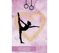 Gymnastics Notebook: Blank Lined Gymnastics Journal For Girls ,Women and Kids