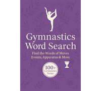 Gymnastics Word Search Puzzle Book: Fun and Relaxing Word Searches about Gymnastics, Balance, Flexibility & More | 6x9 inches, 110 Pages | 50+ ... Gift for Travel, Holidays & Anytime Fun!