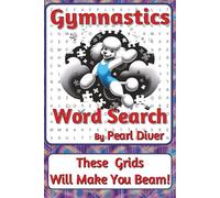 Gymnastics Word Search Puzzle Book: Word Searches about Strength, Balance, Discipline, and Movement | 6 x 9 inches, 116 pages | 50+ Puzzles | A ... Intrepid Explorers Series by Pearl Diver)