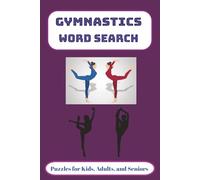 Gymnastics Word Search Puzzles for Kids, Adults, and Seniors: 55 Gymnastics Word Search Puzzles with Easy-to-Read Print | 6x9 inches, 110 pages |55 ... Parents, Supporters and Fun for Everyone