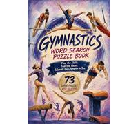 Gymnastics Wordsearch Puzzle Book: A Fun and Challenging Collection of 73 Large Print Gymnastics Word Search Puzzles