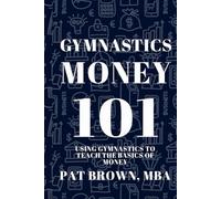 GymnasticsMoney101: Using Gymnastics to Teach the Basics of Money
