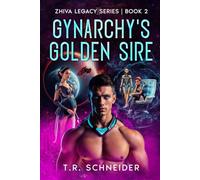 Gynarchy's Golden Sire: A Sci-Fi Saga of Desire, Control, and Genetics in an Alien Matriarchy (Zhiva Legacy)