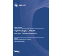 Gynecologic Cancer: Risk Factors, Interception and Prevention