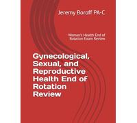 Gynecological, Sexual, and Reproductive Health End of Rotation Review: Woman's Health End of Rotation Exam Review