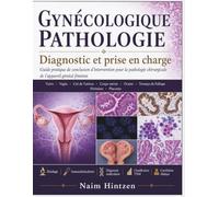 GYNÉCOLOGIQUE PATHOLOGIE Diagnostic et prise en charge: Guide pratique de conclusion d'intervention pour la pathologie chirurgicale de l'appareil génital féminin