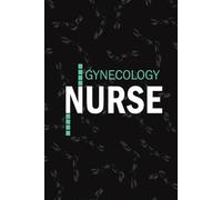 Gynecology Nurse: Lined Journal For Ob/Gyn Nurse NP, RN Womens Health Nursing Student Notebooks Blank Diary Gift