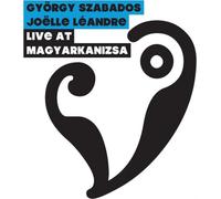 György Szabados & Joëlle Léandre Live at Magyarkanizsa (CD) (Importación USA)