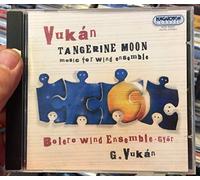 Gyorgy Vukan/Gabor Boldoczki - Tangerine Moon/Music for Wind Ensemble