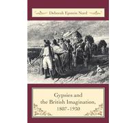 Gypsies and the British Imagination, 1807-1930