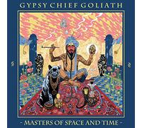 Gypsy Chief Goliath - Masters Of Space And Time [Vinilo]