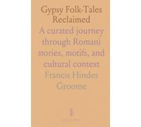 Gypsy Folk-Tales Reclaimed: A curated journey through Romani stories, motifs, and cultural context