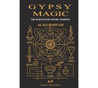 Gypsy Magic: The Secrets of the Nomadic Tradition