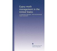 Gypsy moth management in the United States: a cooperative approach : final environmental impact statement: Volume 1