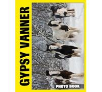 Gypsy Vanner Photo Book: Magnificent Stallions Displayed In Stunning Photography With Flowing Manes And Majestic Gypsy Vanner Horses Amid Scenic Countryside Views