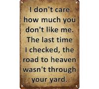 GYQYJPFZM I Don't Care How Much You Don't Like Me Funny Metal Sign for Man Cave Garage Bedroom Kitchen Wall Decor 8 X 12 in