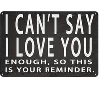GYQYJPFZM Metal Sign I Cant Say I Love You Enough So This Is Your Reminder Vintage Wall Decor Home Garage Club Hippie Room 8 X 12 in