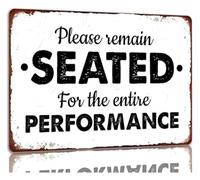 GYQYJPFZM Remain Seated for The Entire Performance Humorous Metal Sign Vintage Bathroom Aluminum Wall Decor for Home Cafe Bar 8 X 12 inch