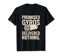 Gyros prometidos no entregaron Nada Humor Camiseta