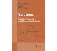 Gyrotrons: High-Power Microwave and Millimeter Wave Technology (Advanced Texts in Physics)