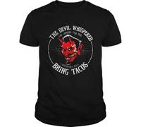 GYTA3345zs The-Devil-Whispered-Im-Coming-for-You-I-Whispered-Back-Bring-Tacos-Shirt