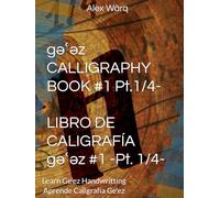 ግዕዝ gəʿəz CALLIGRAPHY BOOK #1 -Pt. 1/4- (አ-ዘ) / LIBRO DE CALIGRAFÍAግዕዝ gəʿəz #1 -Pt. 1/4- (አ-ዘ): Learn Ge'ez Handwritting / Aprende Caligrafía Ge'ez