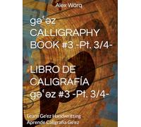 ግዕዝ gəʿəz CALLIGRAPHY BOOK #3 -Pt. 3/4- (ሰ-ሠ) / LIBRO DE CALIGRAFÍA ግዕዝ gəʿəz #3 -Pt. 3/4- (ሰ-ሠ): Learn Ge'ez Handwritting / Aprende Caligrafía Ge'ez