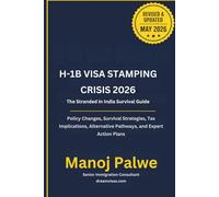 H-1B Visa Stamping Crisis 2026 updated on 12-May-26: The Stranded in India Survival Guide (Series - 2 - H1B CRISIS & PLAN B - The American Dream Plan B Series)
