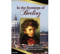 H. Berlioz - In the Footsteps of Berlioz [USA] [DVD]