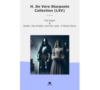H. De Vere Stacpoole Collection (LXV): Rapin Death Knight Lady Ghost (Top Classics)