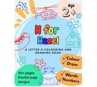H for Hazel: A letter H Colouring and drawing Book